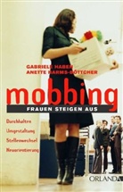 Gabirele Haben, Gabriele Haben, Anette Harms-Böttcher - Mobbing