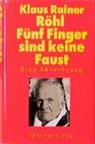 Klaus R Röhl, Klaus R. Röhl, Klaus Rainer Röhl - Fünf Finger sind keine Faust