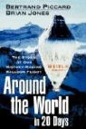 B Jones, Brian Jones, Gary Jones, Piccard, B Piccard, Bertrand Piccard - Around The World In 20 Days