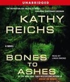 Kathy Reichs, Kathy/ Emond Reichs, Linda Emond - Bones to Ashes (Audio book)