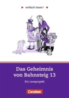 Michaela Greisbach, Eva Ibbotson, Ulrike Selders - Das Geheimnis von Bahnsteig 13, Ein Leseprojekt