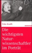Fritz Krafft, Fritz (Prof. Dr.) Krafft - Die wichtigsten Naturwissenschaftler im Porträt