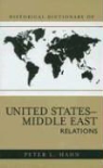 Peter L. Hahn, Peter L./ Woronoff Hahn - Historical Dictionary of United States-Middle East Relations