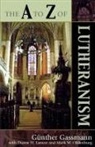 Gunther Gassmann, Gunther/ Larson Gassmann, Duane H. Larson, Mark W. Oldenburg - The A to Z of Lutheranism