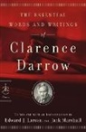 Clarence Darrow, Clarence/ Larson Darrow, Edward J. Larson, Edward J. Larson, Jack Marshall - The Essential Words and Writings of Clarence Darrow