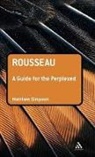 Matthew Simpson - Rousseau: A Guide for the Perplexed