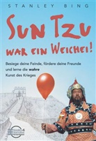 Stanley Bing - Sun Tzu war ein Weichei!
