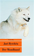 Juri Rytchëu, Juri Rytcheu, Juri Rytchëu - Der Mondhund
