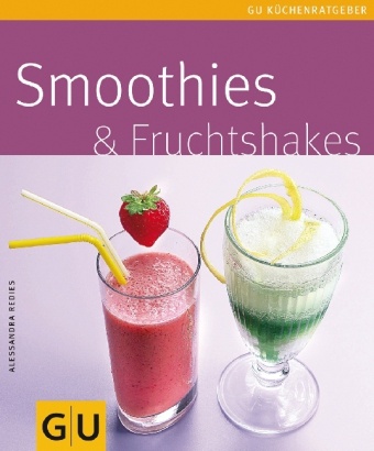 Alessandra Redies, Michael Brauner - Smoothies & Fruchtshakes