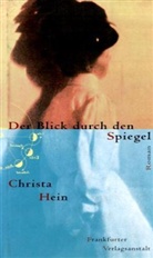 Christa Hein - Der Blick durch den Spiegel