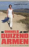 R. Giphart, Ronald Giphart - Ik omhels je met duizend armen / druk 13