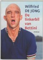 W. de Jong, Wilfried Jong, Wim de Jong - De linkerbil van Bettini / druk 1
