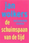 J. Wolkers, Jan Wolkers - De schuimspaan van de tijd