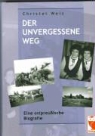 Christel Wels - Der unvergessene Weg