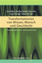 Irene Dölling, Dorothea Dornhof, Karin Esders, Corinna Genschel, Sabine Hark - Transformationen von Wissen, Mensch und Geschlecht