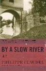 Philippe Claudel, Philippe/ Rogers Claudel - By a Slow River