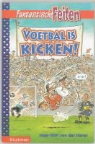 J.W. van der Horst, Jaap-Wim van der Horst, S. Zuidersma, Sieger Zuidersma - Voetbal is kicken! / druk 1