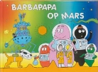 T. Taylor, Talus Taylor, A. Tison, Annette Tison - Barbapapa op Mars