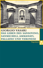 Giorgio Vasari, Katj Lemelsen, Katja Lemelsen, Alessandro Nova, Jessica Witan - Das Leben des Sansovino und des Sanmicheli mit Ammannati, Palladio und Veronese