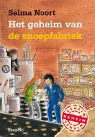 S. Noort, Saskia Noort, Selma Noort, S. Halfmouw, Saskia Halfmouw - Het geheim van de snoepfabriek
