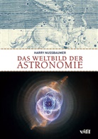 Harry Nussbaumer - Das Weltbild der Astronomie