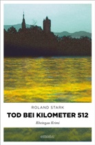 Roland Stark - Tod bei Kilometer 512