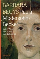 Barbara Beuys - Paula Modersohn-Becker