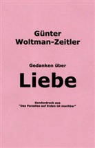 Günter Woltmann-Zeitler - Gedanken über Liebe