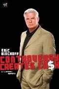 Eric Bischoff, Erich Bischoff, Bischoff Eric, Jeremy Roberts - Controversy Creates Cash