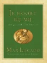 M. Lucado, Max Lucado, S. Martinez, Sergio Martinez - Je hoort bij mij