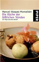 Manuel Vázquez Montalbán - Die Küche der läßlichen Sünden