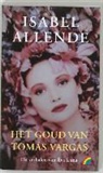 I. Allende, Isabel Allende - Het goud van Tomas Vargas / druk 1