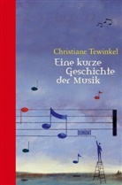 Christiane Tewinkel - Eine kurze Geschichte der Musik