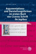 Jochen Sauer - Argumentations- und Darstellungsformen im ersten Buch von Ciceros Schrift 'De legibus'