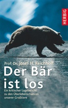 Josef H. Reichholf - Der Bär ist los