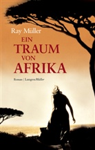 Ray Müller - Ein Traum von Afrika