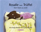 Jutt Bücker, Jutta Bücker, Katja Reider, Jutta Bücker - Rosalie liebt Trüffel, Trüffel liebt Rosalie