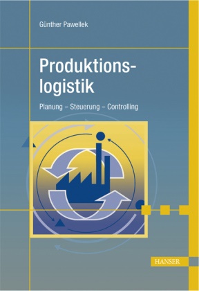 Günther Pawellek - Produktionslogistik - Planung - Steuerung - Controlling. Mit 42 Übungsfragen
