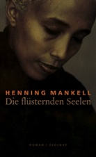 Henning Mankell - Die flüsternden Seelen