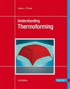 James L Throne, James L. Throne - Understanding Thermoforming