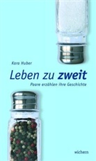 Kara Huber - Leben zu zweit