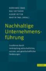 Bernhard Haas, Ralf Oetinger, Albert Ritter, Martin J. Thul - Nachhaltige Unternehmensführung