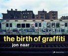 Jon Naar, Jon Naar, Jon (Fotogr.) Naar - The Birth of Graffiti