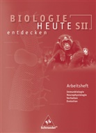 Antje Starke - Biologie heute entdecken: Biologie heute entdecken SII - Arbeitshefte