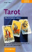 Anna Haebler - Tarot Was die Karten verraten. Die 78 Karten der kleinen und grossen Arkana. Beispiele zu den Legesystemen