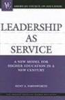 Kent A Farnsworth, Kent A. Farnsworth, Kent Allen Farnsworth - Leadership As Service