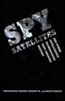 Thomas Graham, Thomas Hansen Graham, Keith A Hansen, Keith A. Hansen - Spy Satellites and Other Intelligence Technologies That Changed Histor
