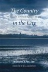 Richard Walker, Richard A Walker, Richard A. Walker, Richard A./ Cronon Walker - Country in the City