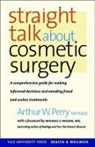Arthur W. Perry, Arthur W./ Roizen Perry, PERRY ARTHUR W MD FACS - Straight Talk About Cosmetic Surgery