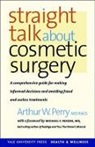 Arthur W. Perry - Straight Talk About Cosmetic Surgery